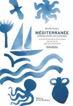 Méditerranée, voyage dans les cuisines © Mireille Sanchez