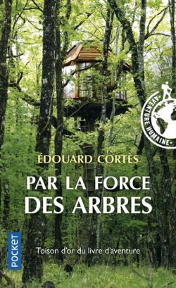 Par la force des arbres © Edouard Cortès