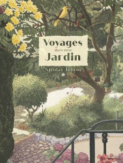 Voyages dans mon jardin © Nicolas Jolivot